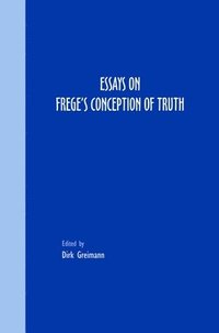 bokomslag Essays on Frege's Conception of Truth