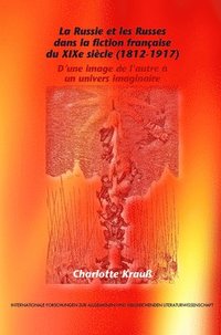 bokomslag La Russie et les Russes dans la fiction française du XIXe siècle (1812-1917)