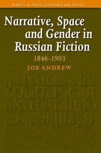 bokomslag Narrative, Space and Gender in Russian Fiction: 1846-1903