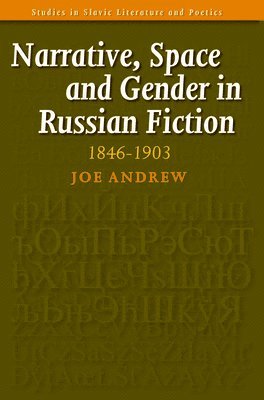 bokomslag Narrative, Space and Gender in Russian Fiction: 1846-1903