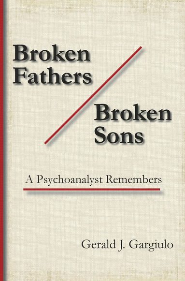 Gerald J. Gargiulo - Broken Fathers / Broken Sons, Häftad