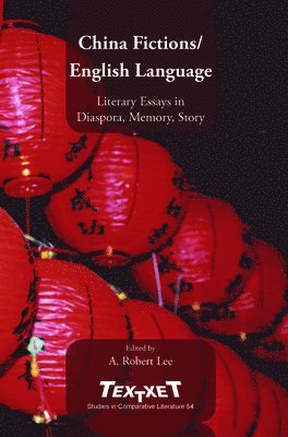 A. Robert Lee - China Fictions / English Language, Häftad