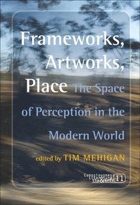 bokomslag Frameworks, Artworks, Place
