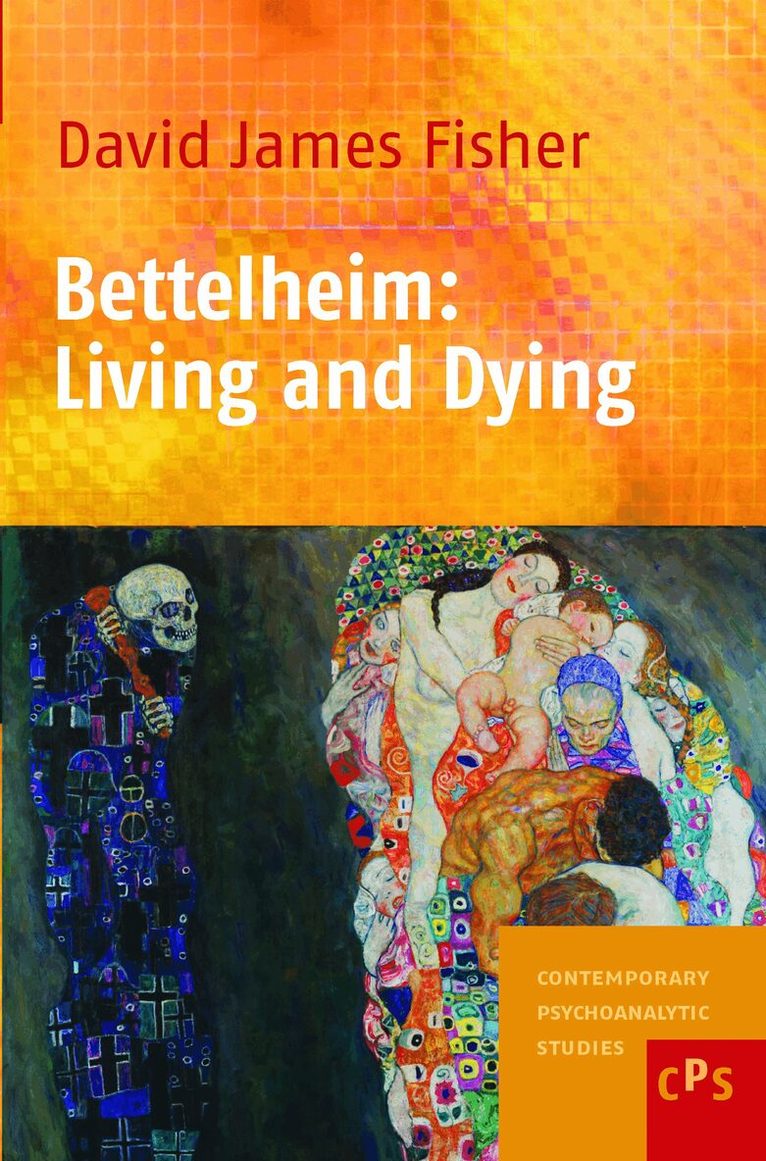David James Fisher - Bettelheim: Living and Dying, Häftad