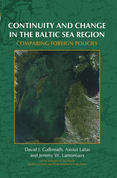 David J. Galbreath, Ainius Lašas, Jeremy W. Lamoreaux - Continuity and Change in the Baltic Sea Region, Häftad