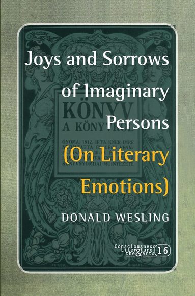 Donald Wesling - Joys and Sorrows of Imaginary Persons, Häftad
