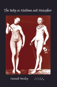 bokomslag Body as Medium and Metaphor