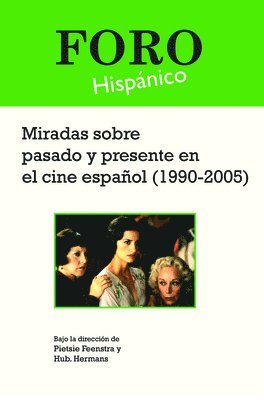 bokomslag Miradas sobre pasado y presente en el cine español (1990-2005)