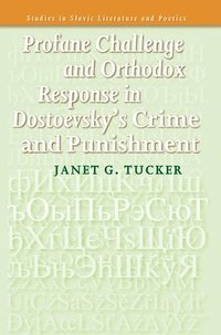 bokomslag Profane Challenge and Orthodox Response in Dostoevsky's Crime and Punishment