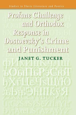 bokomslag Profane Challenge and Orthodox Response in Dostoevsky's Crime and Punishment