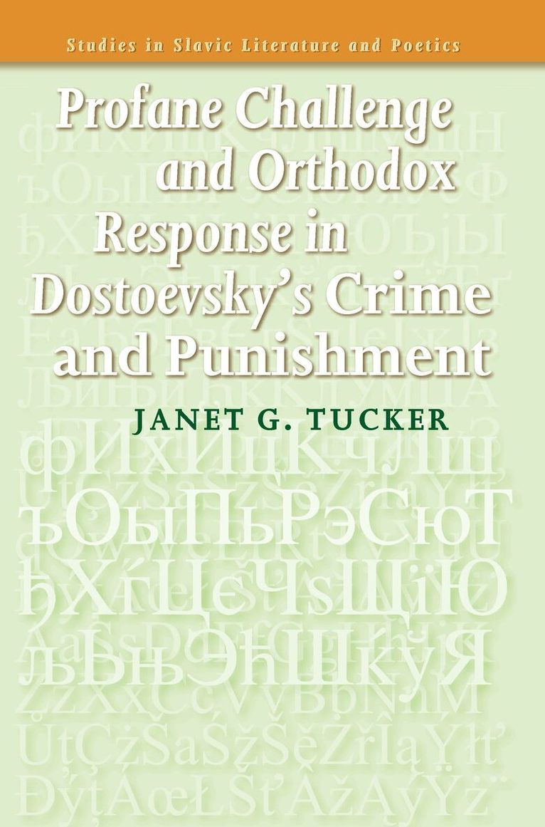Profane Challenge and Orthodox Response in Dostoevsky’s Crime and Punishment