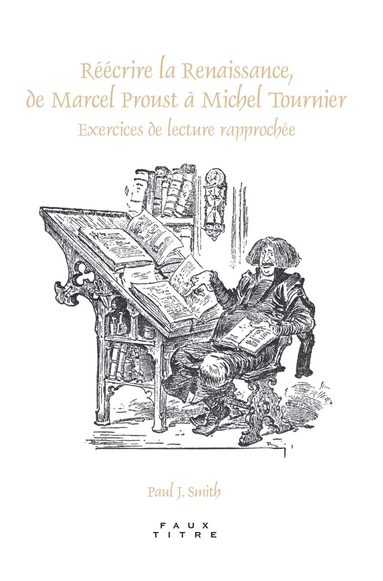 Paul J. Smith - Réécrire la Renaissance, de Marcel Proust à Michel Tournier, Häftad