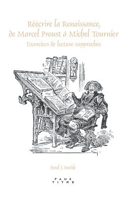 bokomslag Réécrire la Renaissance, de Marcel Proust à Michel Tournier