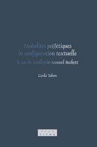 bokomslag Modalités po(ï)étiques de configuration textuelle: le cas de Molloy de Samuel Beckett