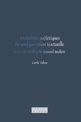 bokomslag Modalités po(ï)étiques de configuration textuelle: le cas de Molloy de Samuel Beckett