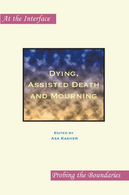 Asa Kasher - Dying, Assisted Death and Mourning, Häftad