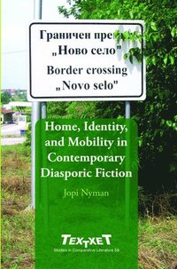 bokomslag Home, Identity, and Mobility in Contemporary Diasporic Fiction