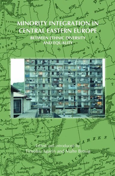 Minority Integration in Central Eastern Europe, Inbunden