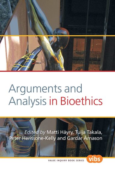 Matti Häyry - Arguments and Analysis in Bioethics, Häftad