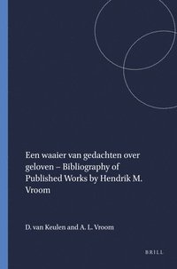 bokomslag Een waaier van gedachten over geloven - Bibliography of Published Works by Hendrik M. Vroom