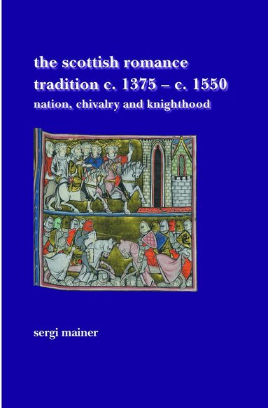 Sergi Mainer - Scottish Romance Tradition c. 1375–c. 1550, Häftad