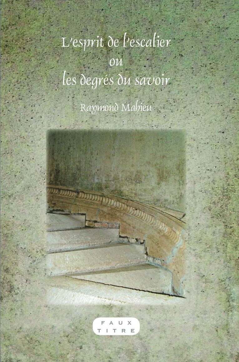 L’esprit de l’escalier ou les degrés du savoir