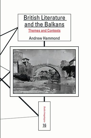 Andrew Hammond - British Literature and the Balkans, Häftad
