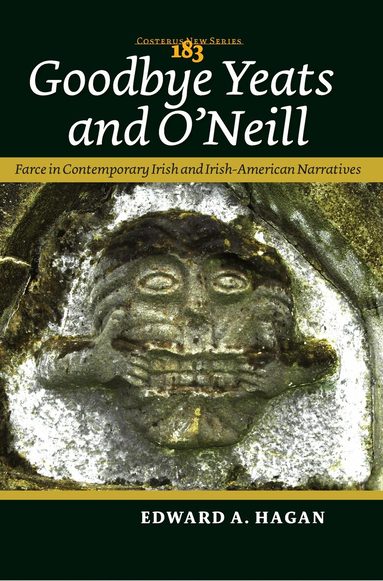 Edward A. Hagan - Goodbye Yeats and O’Neill, Häftad