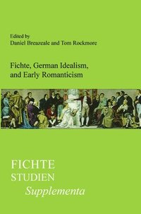 bokomslag Fichte, German Idealism, and Early Romanticism