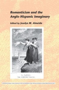 bokomslag Romanticism and the Anglo-Hispanic Imaginary