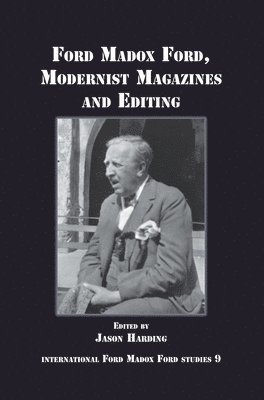 bokomslag Ford Madox Ford, Modernist Magazines and Editing