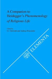 bokomslag Companion to Heidegger's Phenomenology of Religious Life