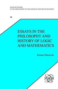 bokomslag Essays in the Philosophy and History of Logic and Mathematics