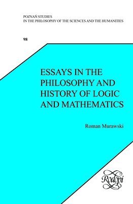 bokomslag Essays in the Philosophy and History of Logic and Mathematics