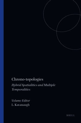 Leslie Kavanaugh - Chrono-topologies, Häftad