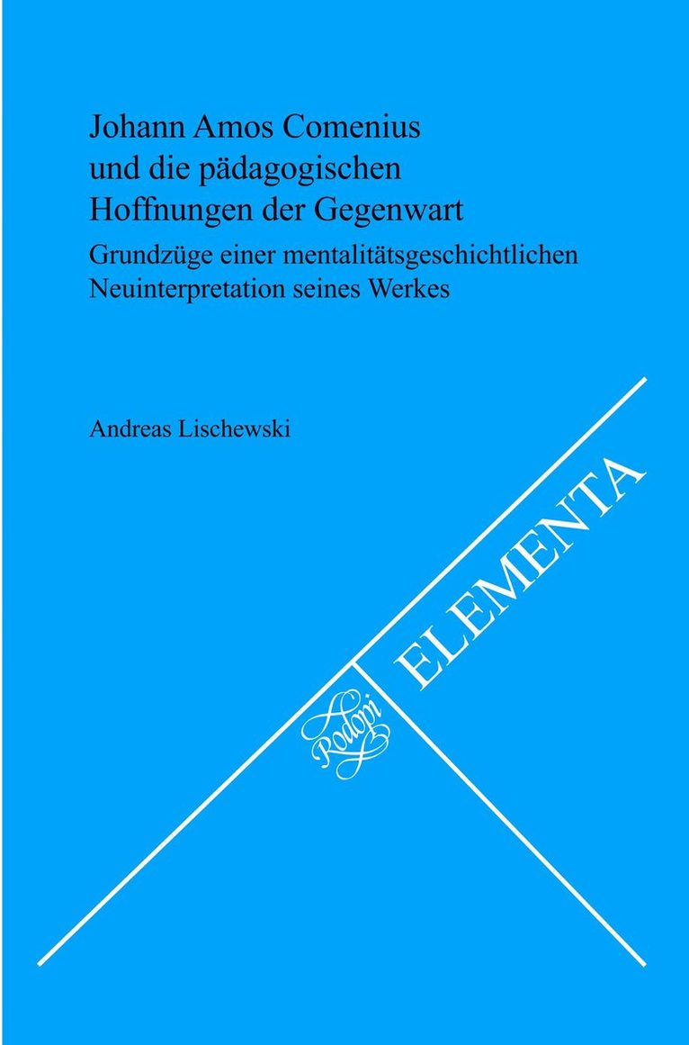 Johann Amos Comenius und die pädagogischen Hoffnungen der Gegenwart