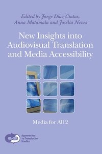 bokomslag New Insights into Audiovisual Translation and Media Accessibility
