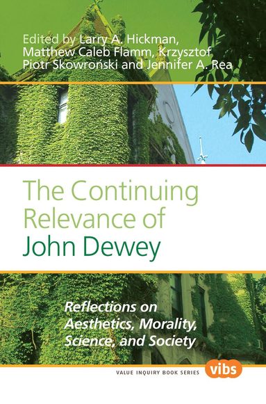 Larry A. Hickman - Continuing Relevance of John Dewey, Häftad