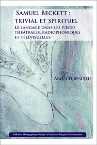 bokomslag Samuel Beckett : trivial et spirituel