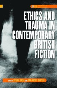 bokomslag Ethics and Trauma in Contemporary British Fiction