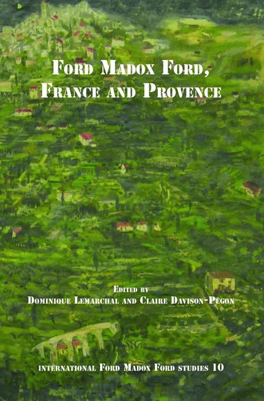 Dominique Lemarchal - Ford Madox Ford, France and Provence, Häftad