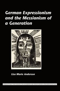 bokomslag German Expressionism and the Messianism of a Generation