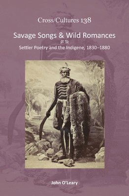 John O'Leary - Savage Songs & Wild Romances, Inbunden