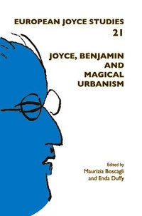 bokomslag Joyce, Benjamin and Magical Urbanism