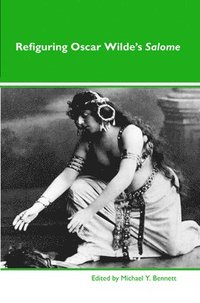 bokomslag Refiguring Oscar Wilde's Salome