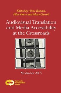 bokomslag Audiovisual Translation and Media Accessibility at the Crossroads