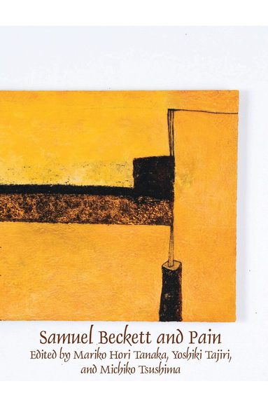 Mariko Hori Tanaka - Samuel Beckett and Pain, Häftad