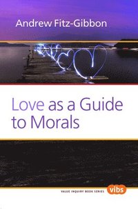 bokomslag Love as a Guide to Morals