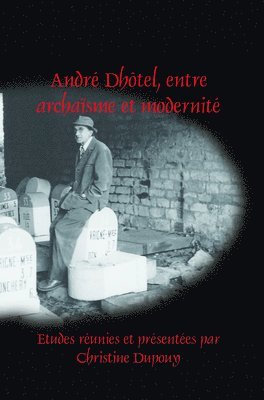 bokomslag André Dhôtel, entre archaïsme et modernité