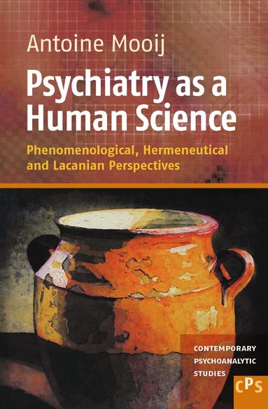 Antoine Mooij - Psychiatry as a Human Science, Inbunden